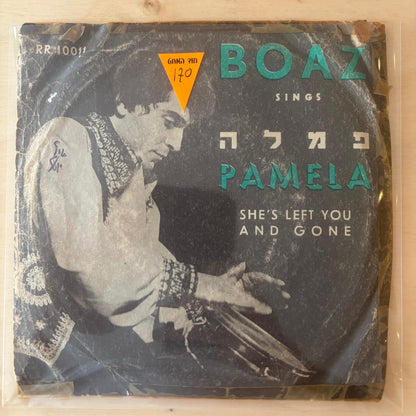 Boaz Sharabi - Pamela / She's Left You And Gone 7"
