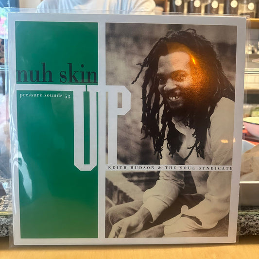 Keith Hudson & The Soul Syndicate - Nuh Skin Up
