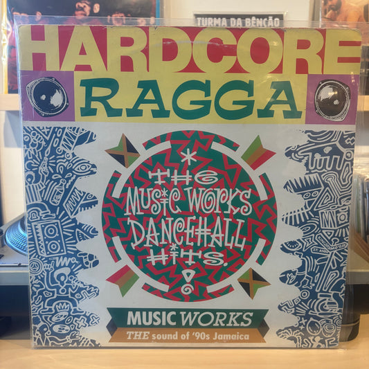 Various - Hardcore Ragga (The Music Works Hits)