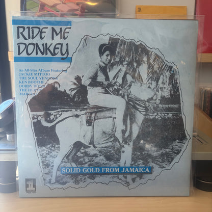 Various - Ride Me Donkey - Solid Gold From Jamaica