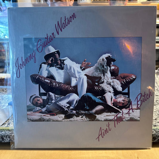 Johnny Guitar Watson – Ain’t That A Bitch