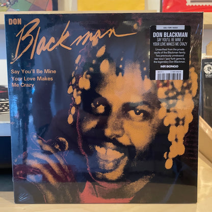 Don Blackman - Say You’ll Be Mine / Your Love Makes Me Crazy 7"