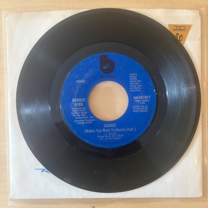 Donald Byrd - Change (Makes You Want To Hustle) 7"
