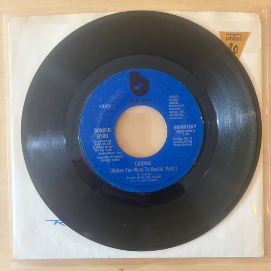 Donald Byrd - Change (Makes You Want To Hustle) 7"