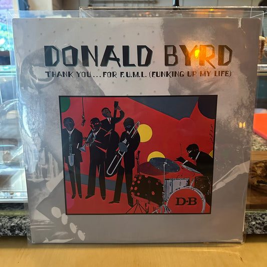 Donald Byrd - Thank You … For F.U.M.L. (Funking Up My Life)