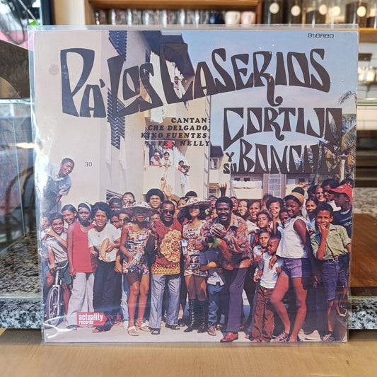 Pa' Los Caserios - Cortijo Y Su Bonche* Cantan: Che Delgado, Kiko Fuentes, Fe*, Nelly